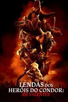 Pôster do filme Lendas dos Heróis do Condor: Os Valentes (2025)